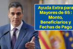 Ayuda Extra para Mayores de 65: Monto, Beneficiarios y Fechas de Pago