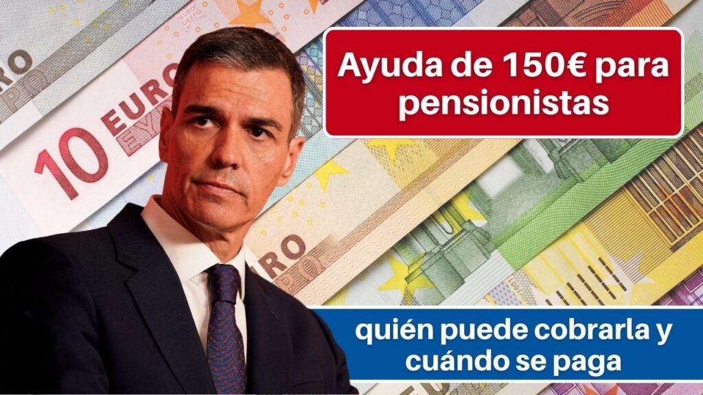 Ayuda de 150€ para pensionistas: quién puede cobrarla y cuándo se paga