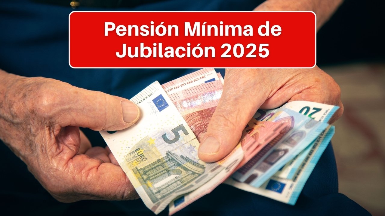 Pensión Mínima de Jubilación 2025: ¿Quiénes Pueden Cobrar hasta 15.786€ por Cónyuge a Cargo?